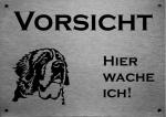 Edelstahl Warnschild Bernhardiner VORSICHT Hier wache ich!